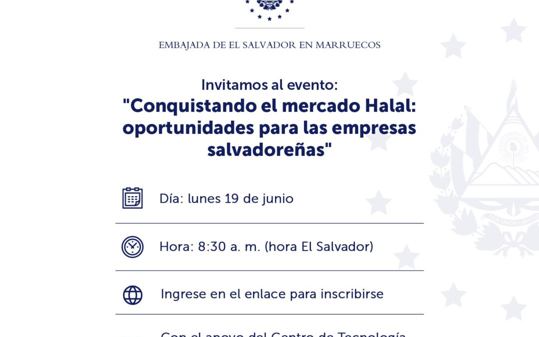 Webinar: «Conquistando el Mercado Halal: Oportunidades para las empresas salvadoreñas»